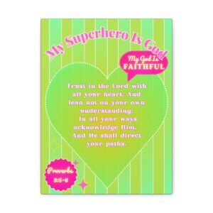 My Superhero Is God, Proverbs 3:5-6 Wall Art Canvas (For Girls)