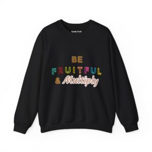 Be Fruitful & Multiply Crewneck Sweatshirt